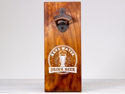 Wall Mount Bottle Opener - Save Water, Drink Beer